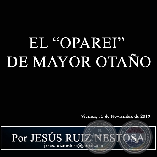 EL “OPAREI” DE MAYOR OTAÑO - Por JESÚS RUIZ NESTOSA - Viernes, 15 de Noviembre de 2019